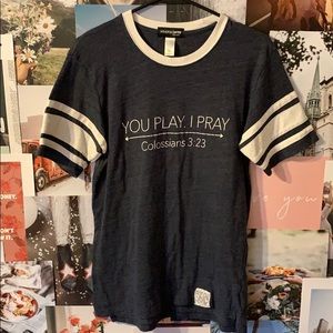 You Play I Pray Baseball Tee